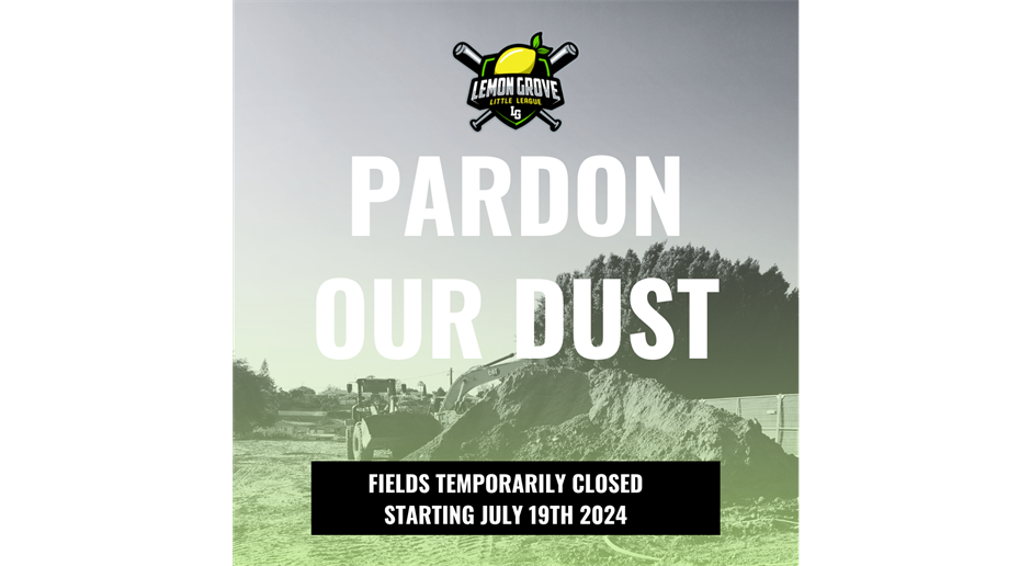 Fields Closed - Pardon our Dust 